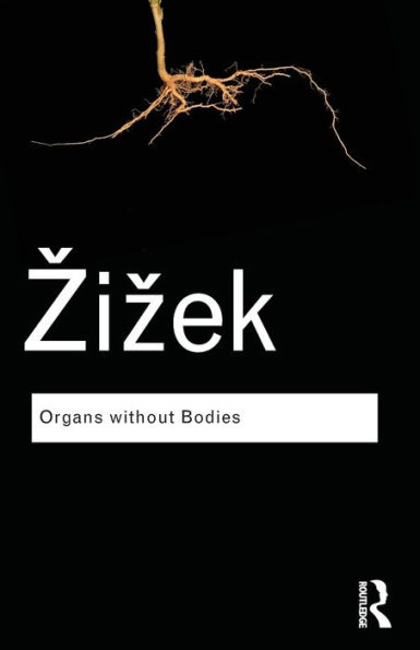 Organs without Bodies: On Deleuze and Consequences / Edition 1