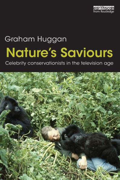 Nature's Saviours: Celebrity Conservationists the Television Age