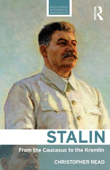 Stalin: From the Caucasus to the Kremlin