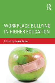 Title: Workplace Bullying in Higher Education, Author: Jaime Lester