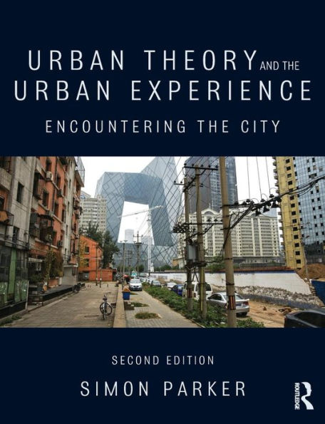 Urban Theory and the Urban Experience: Encountering the City / Edition 2