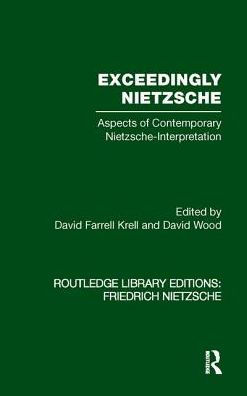 Exceedingly Nietzsche: Aspects of Contemporary Nietzsche Interpretation