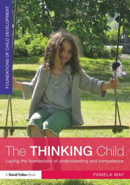 the Thinking Child: Laying foundations of understanding and competence