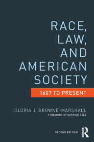 Title: Race, Law, and American Society: 1607-Present / Edition 2, Author: Gloria J. Browne-Marshall
