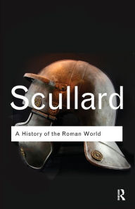 Title: A History of the Roman World: 753 to 146 BC / Edition 1, Author: H. H. Scullard