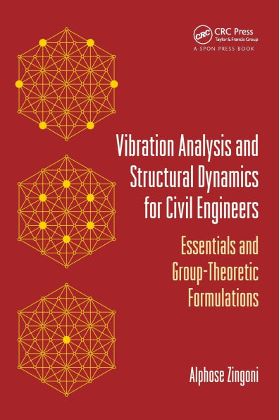 Vibration Analysis and Structural Dynamics for Civil Engineers: Essentials and Group-Theoretic Formulations / Edition 1