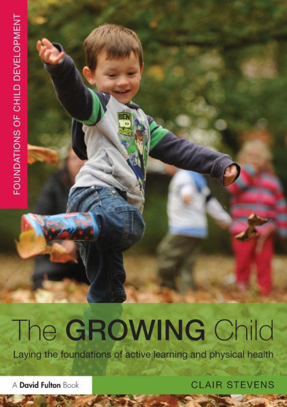 the Growing Child: Laying foundations of active learning and physical health