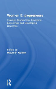 Title: Women Entrepreneurs: Inspiring Stories from Emerging Economies and Developing Countries, Author: Mauro F. Guillén