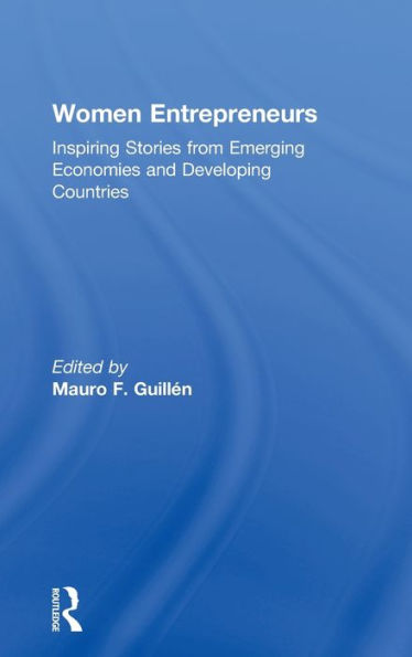 Women Entrepreneurs: Inspiring Stories from Emerging Economies and Developing Countries