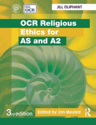 Title: OCR Religious Ethics for AS and A2, Author: Jill Oliphant
