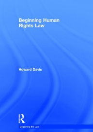 Title: Beginning Human Rights Law, Author: Howard Davis