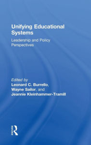 Title: Unifying Educational Systems: Leadership and Policy Perspectives, Author: Leonard C. Burrello