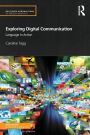 Exploring Digital Communication: Language in Action / Edition 1