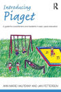 Introducing Piaget: A guide for practitioners and students in early years education