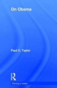 Title: On Obama / Edition 1, Author: Paul C. Taylor