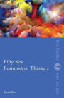 Fifty Key Postmodern Thinkers