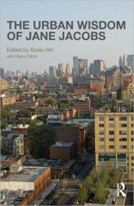 Title: The Urban Wisdom of Jane Jacobs, Author: Sonia Hirt