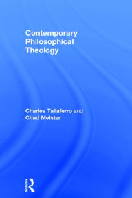 Title: Contemporary Philosophical Theology / Edition 1, Author: Charles Taliaferro