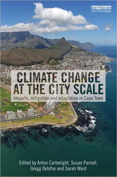 Climate Change at the City Scale: Impacts, Mitigation and Adaptation Cape Town