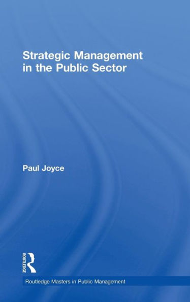 Strategic Management in the Public Sector / Edition 1