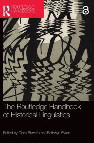 Title: The Routledge Handbook of Historical Linguistics / Edition 1, Author: Claire Bowern