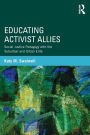 Educating Activist Allies: Social Justice Pedagogy with the Suburban and Urban Elite
