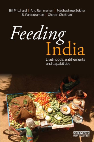 Feeding India: Livelihoods, Entitlements and Capabilities