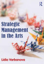 Alternative view 2 of Strategic Management in the Arts / Edition 1