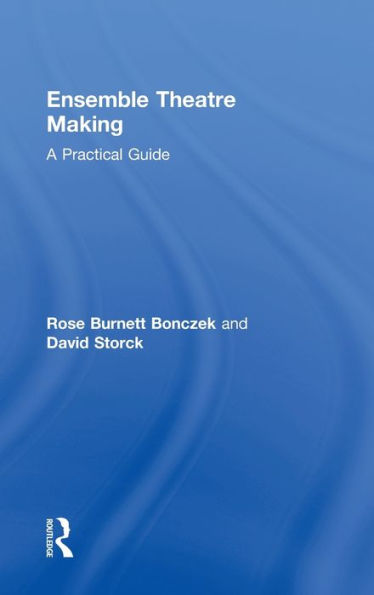 Ensemble Theatre Making: A Practical Guide