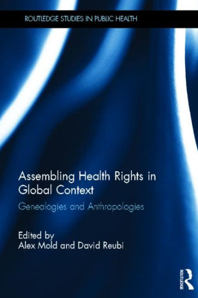 Assembling Health Rights Global Context: Genealogies and Anthropologies