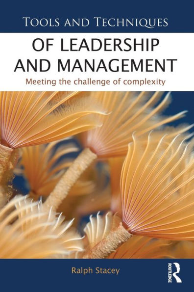 Tools and Techniques of Leadership and Management: Meeting the Challenge of Complexity / Edition 1