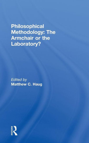 Philosophical Methodology: the Armchair or Laboratory?
