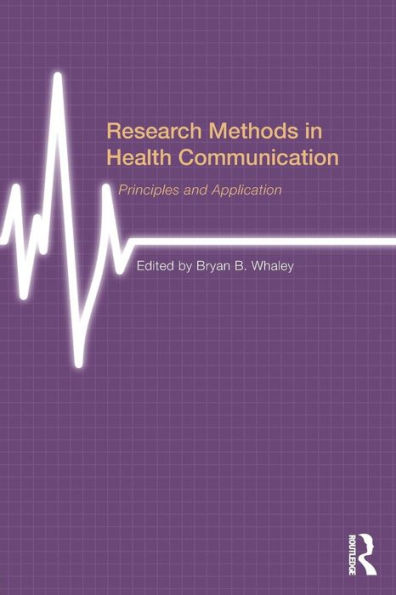 Research Methods in Health Communication: Principles and Application / Edition 1