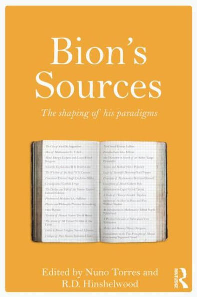 Bion's Sources: The shaping of his paradigms