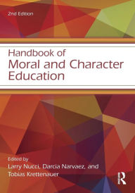 Title: Handbook of Moral and Character Education / Edition 2, Author: Larry  Nucci