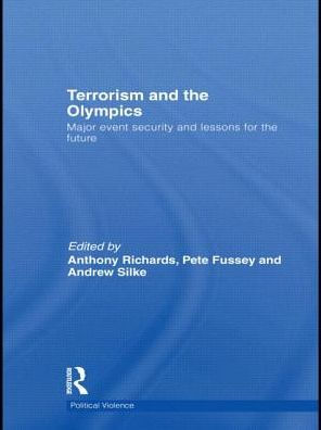 Terrorism and the Olympics: Major Event Security Lessons for Future