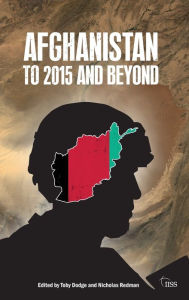 Title: Afghanistan: to 2015 and Beyond, Author: Toby Dodge