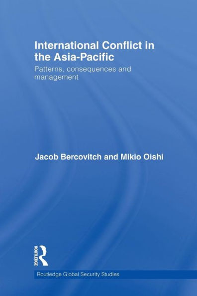 International Conflict the Asia-Pacific: Patterns, Consequences and Management