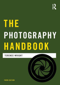 Title: The Photography Handbook / Edition 3, Author: Terence Wright