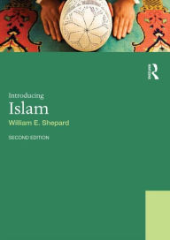 Title: Introducing Islam / Edition 2, Author: William E. Shepard