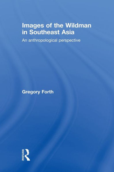 Images of the Wildman in Southeast Asia: An Anthropological Perspective