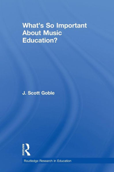 What's So Important About Music Education? / Edition 1