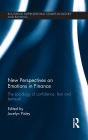 New Perspectives on Emotions in Finance: The Sociology of Confidence, Fear and Betrayal