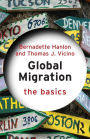 Global Migration: The Basics / Edition 1