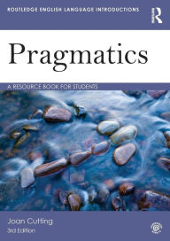Title: Pragmatics: A Resource Book for Students / Edition 3, Author: Joan Cutting