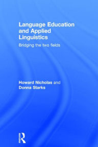 Title: Language Education and Applied Linguistics: Bridging the two fields, Author: Howard Nicholas