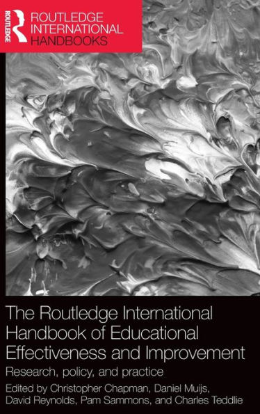 The Routledge International Handbook of Educational Effectiveness and Improvement: Research, policy, and practice / Edition 1