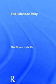 Title: The Chinese Way / Edition 1, Author: Min Ding