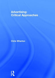 Title: Advertising: Critical Approaches, Author: Chris Wharton