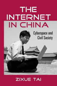 Title: The Internet in China: Cyberspace and Civil Society, Author: Zixue Tai